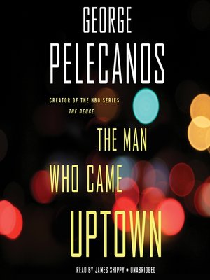 cover image of The Man Who Came Uptown